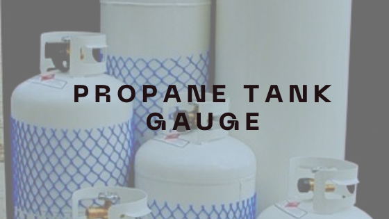 Propane Tank Gauge - A Griller’s Best Friend - Digytalia