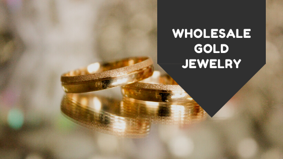 Wholesale Gold Jewelry Is More Affordable - Digytalia